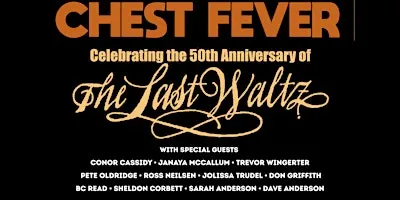 Chest Fever: The 50th Anniversary of the Band's Last Waltz - 11 tx left!