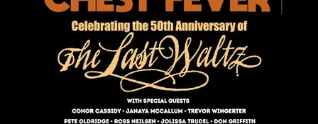 Chest Fever Celebrates the 50th Anniversary of the Band's Last Waltz
