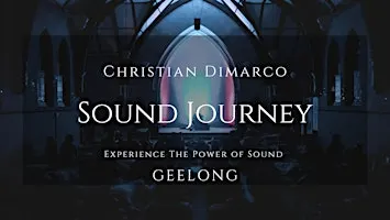 Sound Healing Journey | Geelong | Christian Dimarco 11 Oct 2026