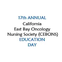 17th Annual California East Bay Oncology Nursing Society (CEBONS) Ed Day