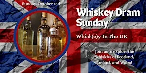 Whiskey Dram Sunday: Whisk(e)y In The UK