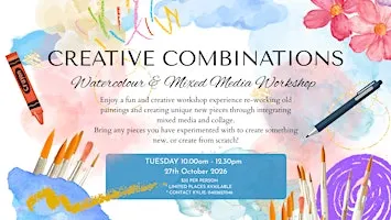 CREATIVE COMBINATIONS - Watercolour and Mixed Media Workshop
