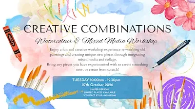 CREATIVE COMBINATIONS - Watercolour and Mixed Media Workshop
