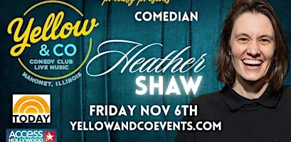 Yellow & Co. presents Comedian Heather Shaw