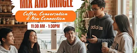 Mix and Mingle: Coffee, Conversation & New Connection