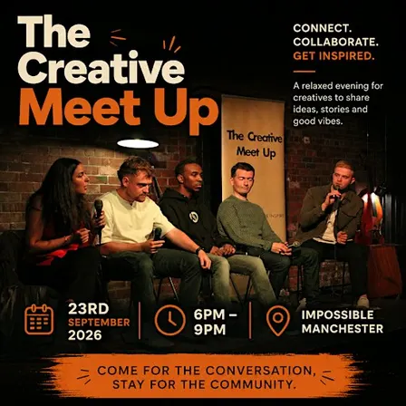 The Creative Meet Up - Impossible Manchester