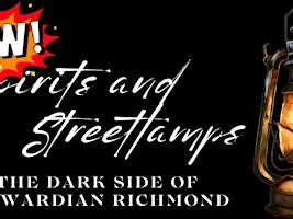 Spirits & Streetlamps: The Dark Side of Edwardian Richmond