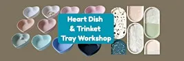 Heart Dish and Trinket Tray Workshop