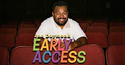 JOE DAYMOND EARLY ACCESS - 16 SEPTEMBER