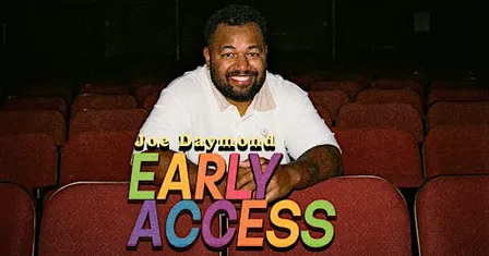 JOE DAYMOND EARLY ACCESS - 16 SEPTEMBER