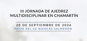 III Jornada de Ajedrez Multidisciplinar en Chamartín