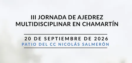 III Jornada de Ajedrez Multidisciplinar en Chamartín