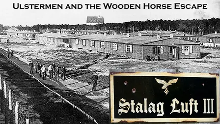 Stalag Luft III: Ulstermen and The Wooden Horse Escape