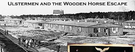Stalag Luft III: Ulstermen and The Wooden Horse Escape