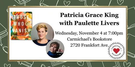 Patricia Grace King discusses Those Who Vanish with Paulette Livers