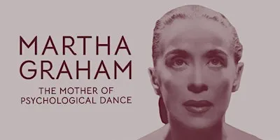 Martha Graham: The Mother of Psychological Dance Gallery Tour