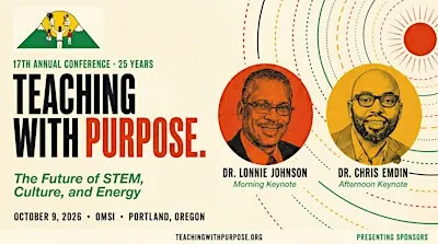Teaching With Purpose — 25 Years: The Future of STEM, Culture, and Energy