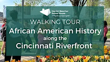 Walking Tour: African American History along the Cincinnati Riverfront