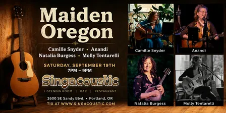 Maiden Oregon: Songs, Stories & Harmony