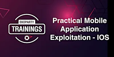 EKOPARTY TRAININGS: PRACTICAL MOBILE APPLICATION EXPLOITATION - IOS