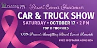 Plantation Walk "Breast Cancer Awareness Car & Truck Show" October 17th
