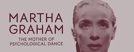 Martha Graham: The Mother of Psychological Dance Gallery Tour