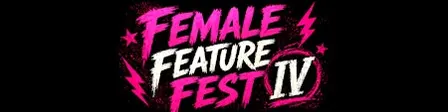 Female Feature Fest IV