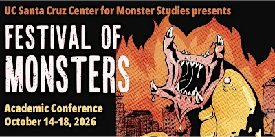 Conference: UCSC Festival of Monsters