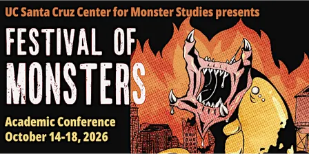Conference: UCSC Festival of Monsters