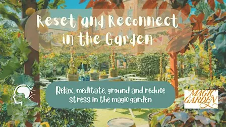 Reset and Reconnect Mindfully in The Magic Garden