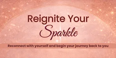 Reignite Your Sparkle