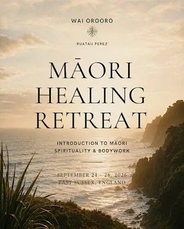 Māori Healing Retreat Introduction to Māori Spirituality & Bodywork