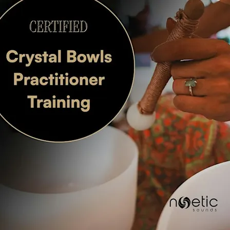 Certified Crystal Singing Bowl Practitioner Training