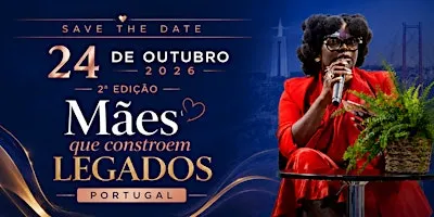 Mães que Constroem Legados – 2ª Edição | Portugal