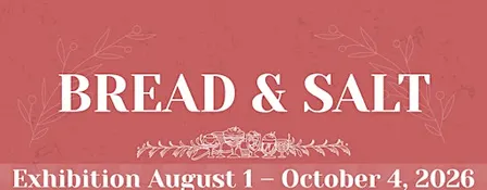 Bread & Salt: Closing Reception