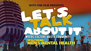 With The Fam Presents: Lets Talk About It