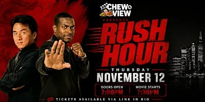 Rush Hour | Chew & View: Dinner & Movie Experience