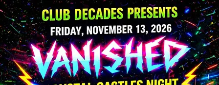 VANISHED: Crystal Castles Night | Club Decades