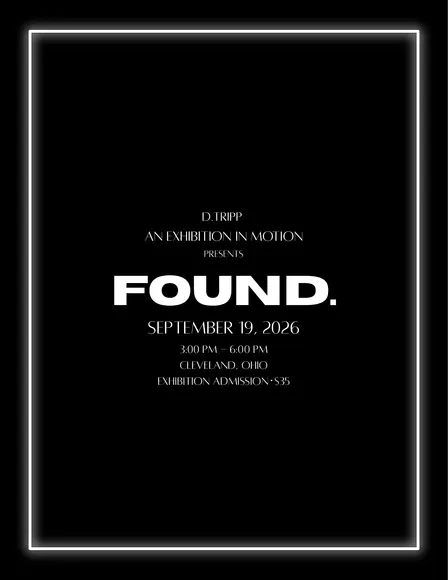D.Tripp presents FOUND: An Exhibition in Motion
