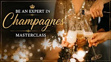 Be An Expert in Champagnes Masterclass