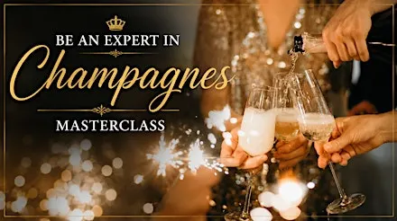 Be An Expert in Champagnes Masterclass