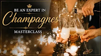Be An Expert in Champagnes Masterclass
