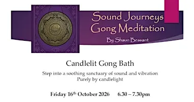 Sound Journeys Candlelit Gong Bath Meditation (Abbotts Ann) - 16th October