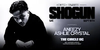 WA$TED x TRINITY: SHOGUN @ The Circle OC [18+]