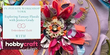 In Person Workshop: Exploring Fantasy Florals with Jessica Grady (York)