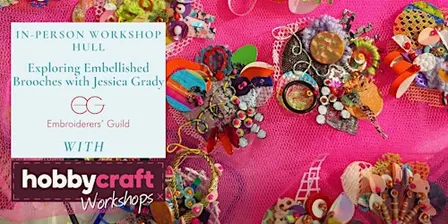 In Person Workshop: Exploring Embellished Brooches with Jess Grady (Hull)