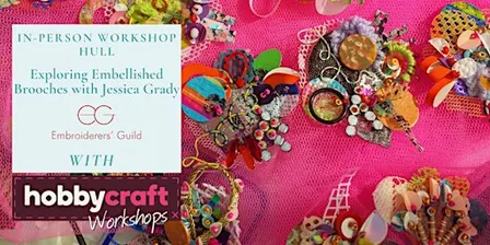 In Person Workshop: Exploring Embellished Brooches with Jess Grady (Hull)