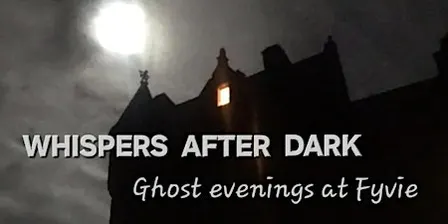 TOUR: Whispers After Dark - Ghost Evenings at Fyvie Castle