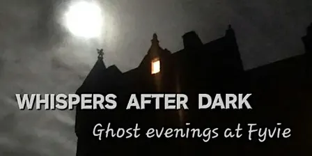 TOUR: Whispers After Dark - Ghost Evenings at Fyvie Castle