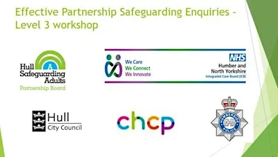 Hull SAB - Effective Partnership Safeguarding Enquiries - Level 3 workshop